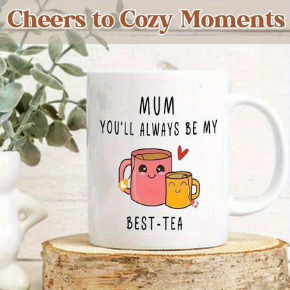 Mugg för kvinnor – Rolig present till mamma med text 'Mum You'll Always Be My Best-Tea' – Perfekt för te- och kaffedrickare